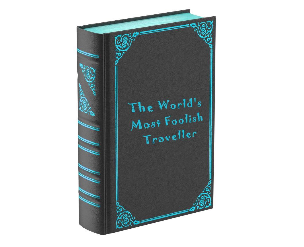The World's Most Foolish Traveler